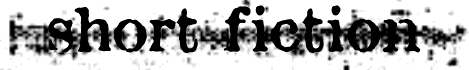 [short fiction]